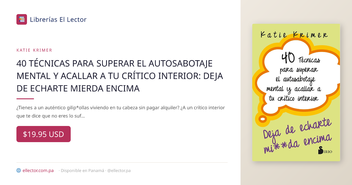 40 TÉCNICAS PARA SUPERAR EL AUTOSABOTAJE MENTAL Y ACALLAR A TU CRÍTICO ...