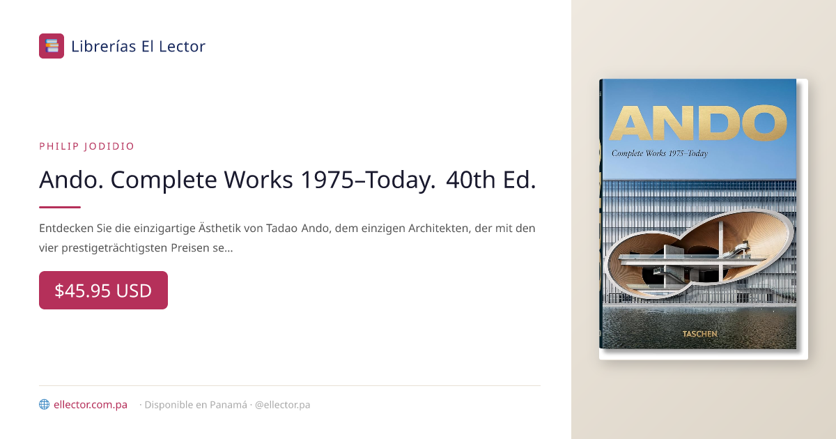 Ando. Complete Works 1975–Today. 40th Ed. – Librerías El Lector Panamá