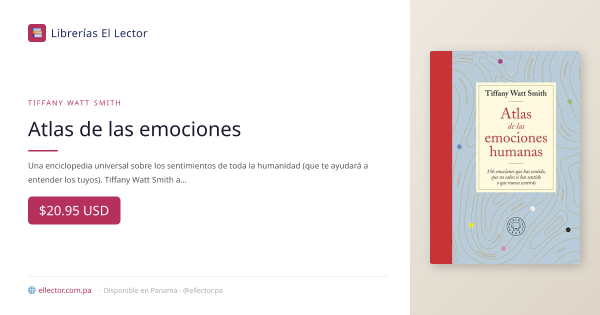 Atlas De Las Emociones Humanas | Tiffany Watt Smith | Libro – Librerías ...