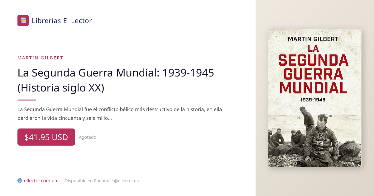 La Segunda Guerra Mundial: 1939-1945 (Historia siglo XX