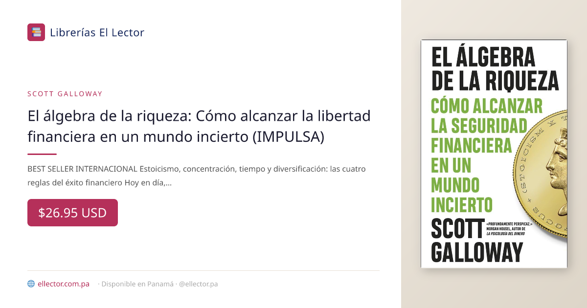 El álgebra de la riqueza: Cómo alcanzar la libertad financiera en un m ...