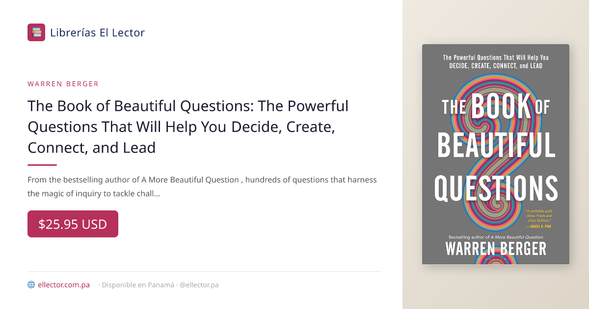 The Book of Beautiful Questions: The Powerful Questions That Will Help ...